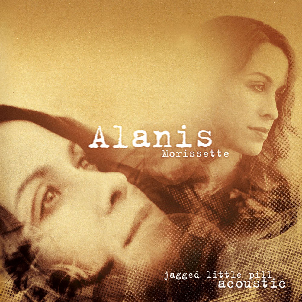 JAGGED LITTLE PILL by ALANIS MORISSETTE