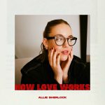 HOW LOVE WORKS by ALLIE SHERLOCK