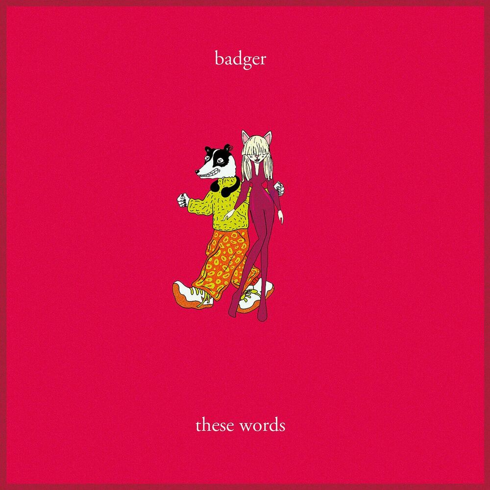 THESE WORDS by BADGER