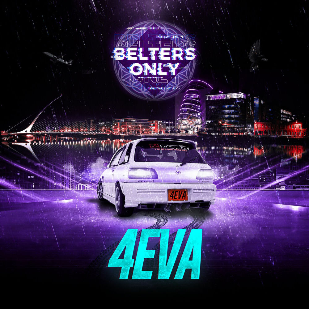4EVA by BELTERS ONLY