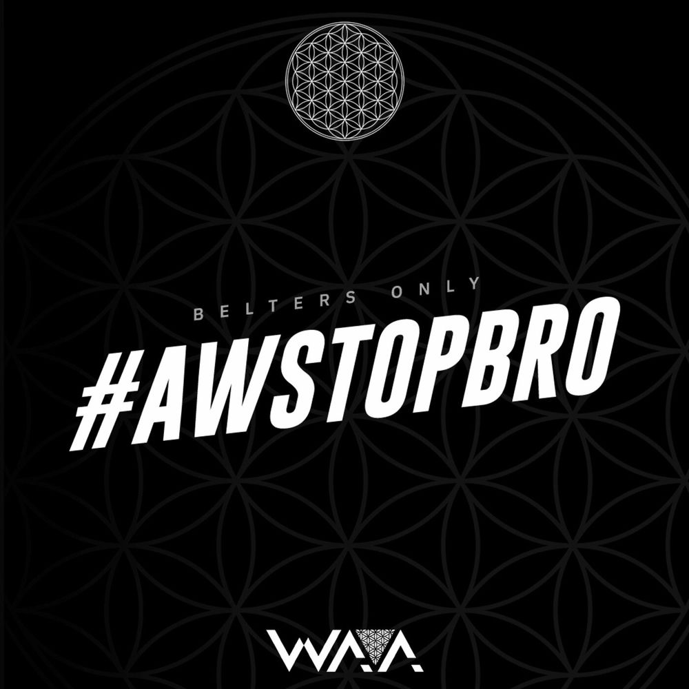 AWSTOPBRO by BELTERS ONLY