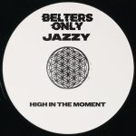HIGH IN THE MOMENT by BELTERS ONLY FT JAZZY