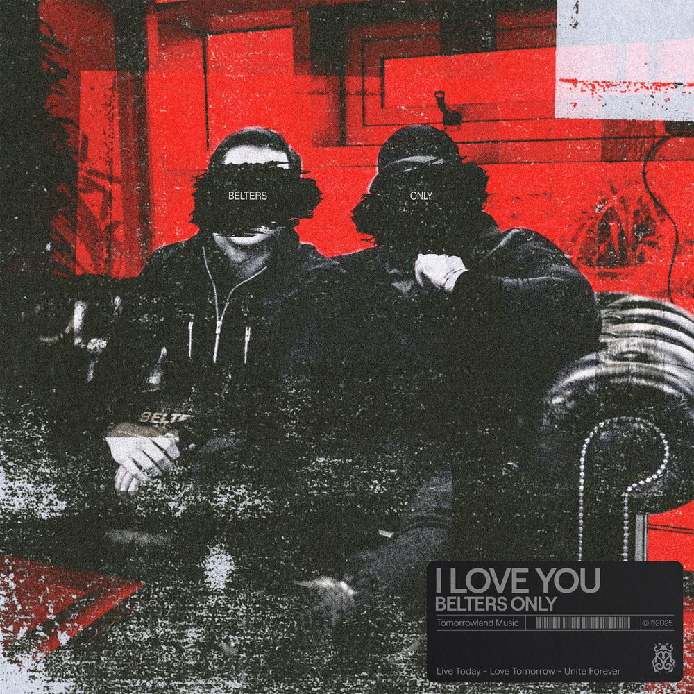 I LOVE YOU by BELTERS ONLY
