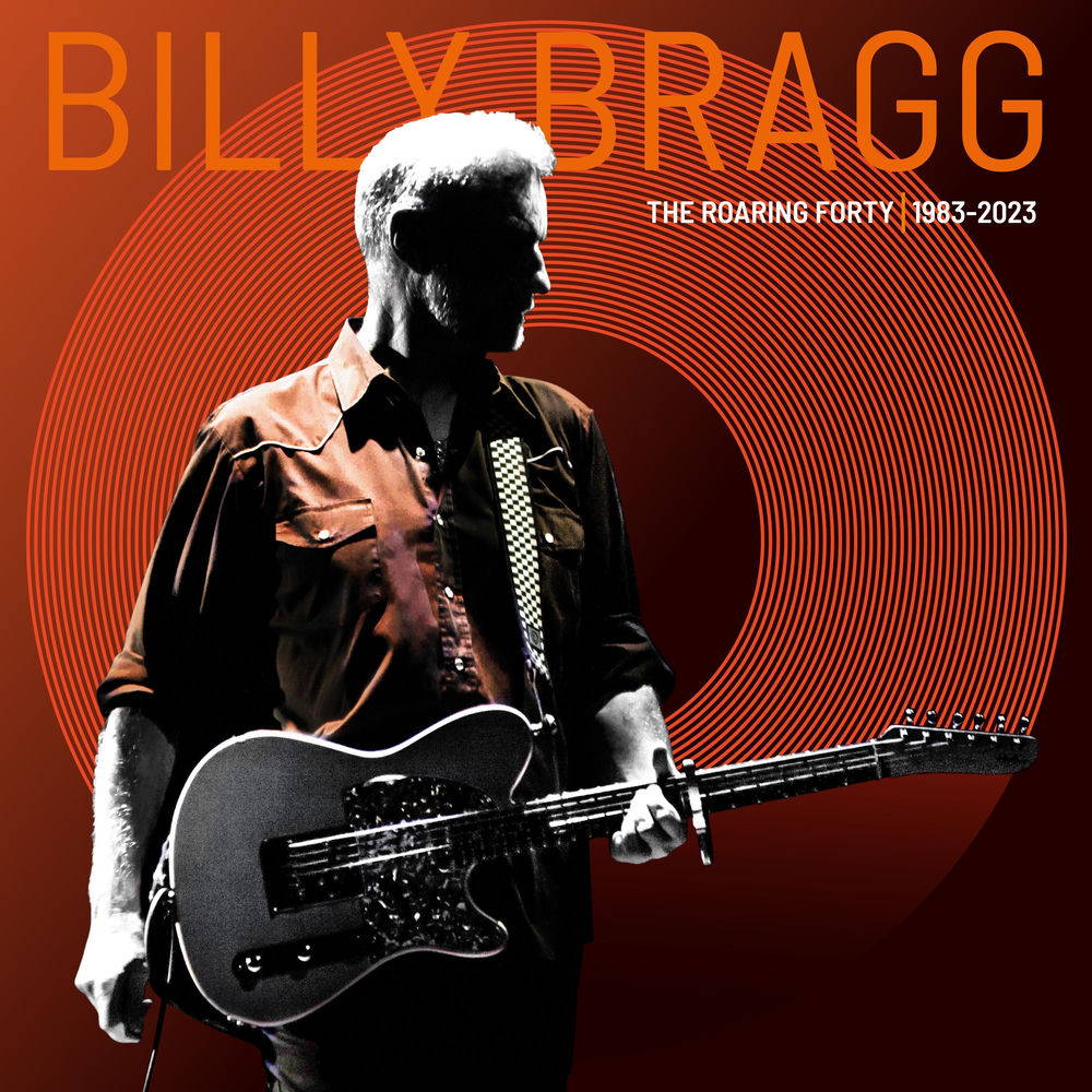 THE ROARING FORTY 1983-2023 by BILLY BRAGG