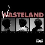 WASTELAND by BRENT FAIYAZ