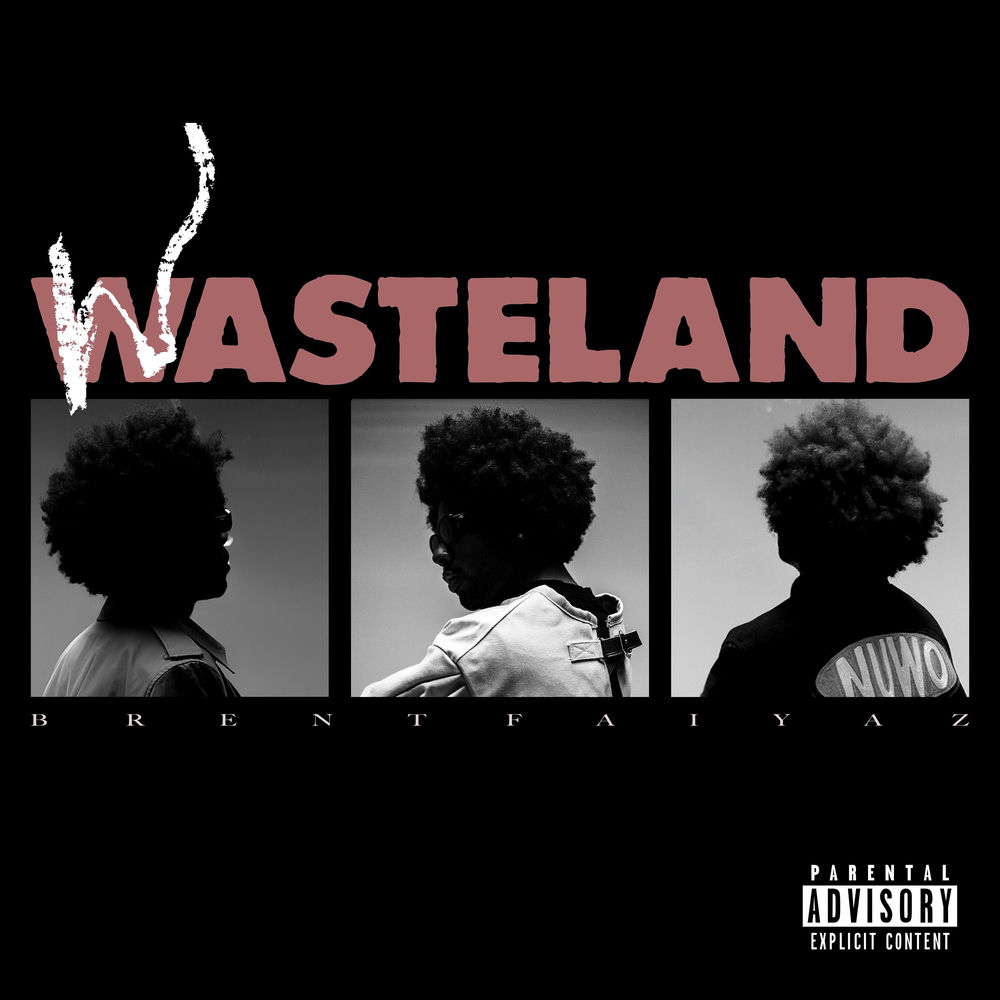 WASTELAND by BRENT FAIYAZ