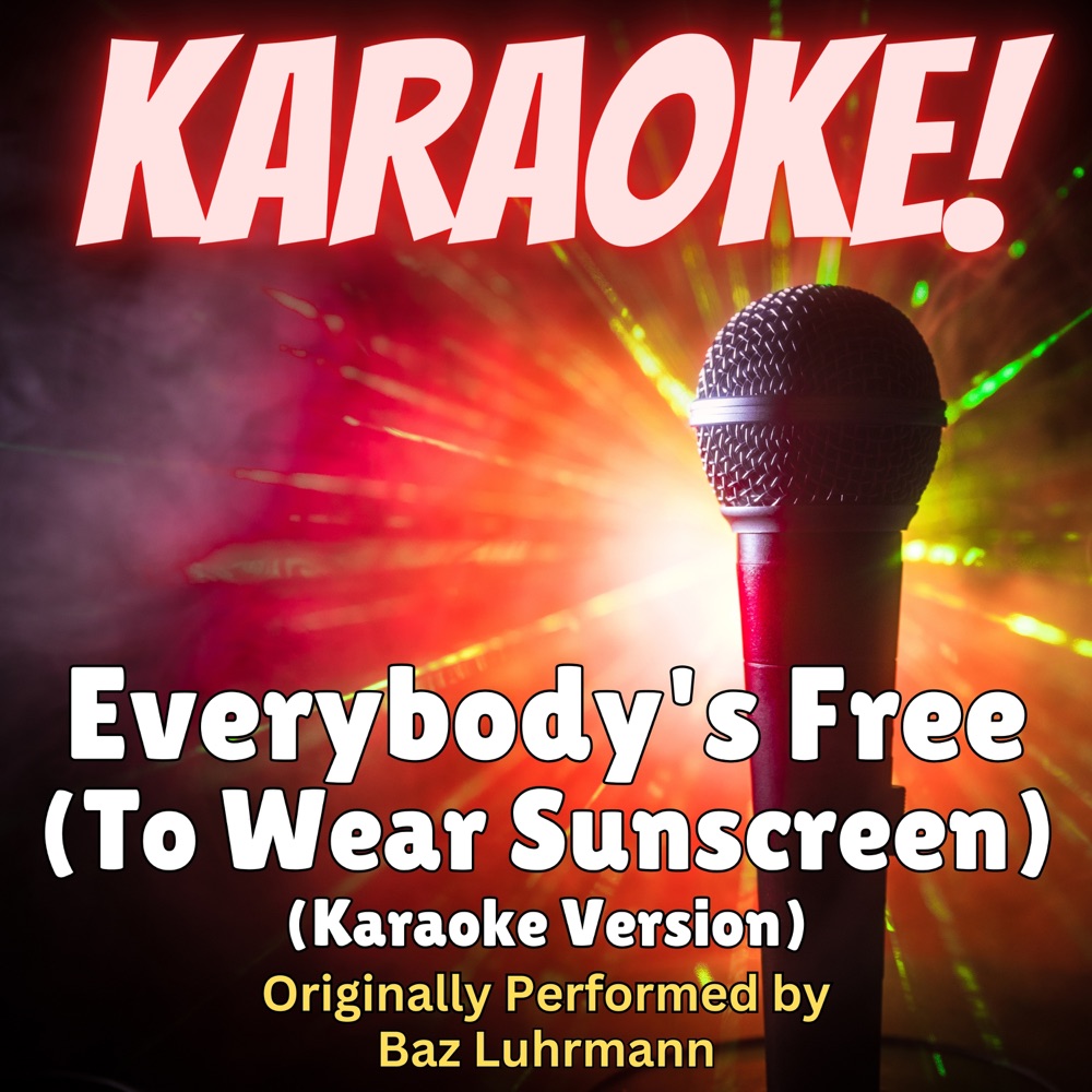 Everybody'S Free (To Wear Sunscreen) by Baz Luhrmann