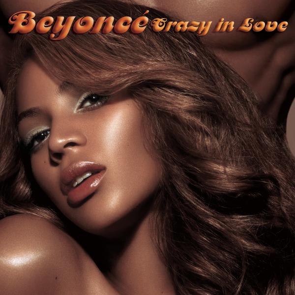 Crazy in Love by Beyoncé featuring Jay-Z