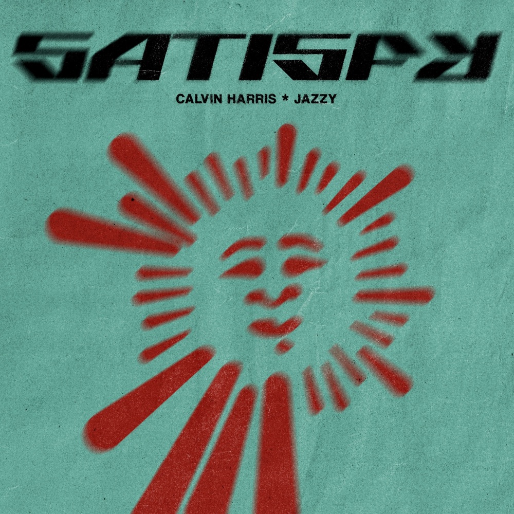 SATISFY by CALVIN HARRIS & JAZZY