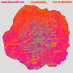 LOVERS IN A PAST LIFE by CALVIN HARRIS & RAG'N'BONE MAN