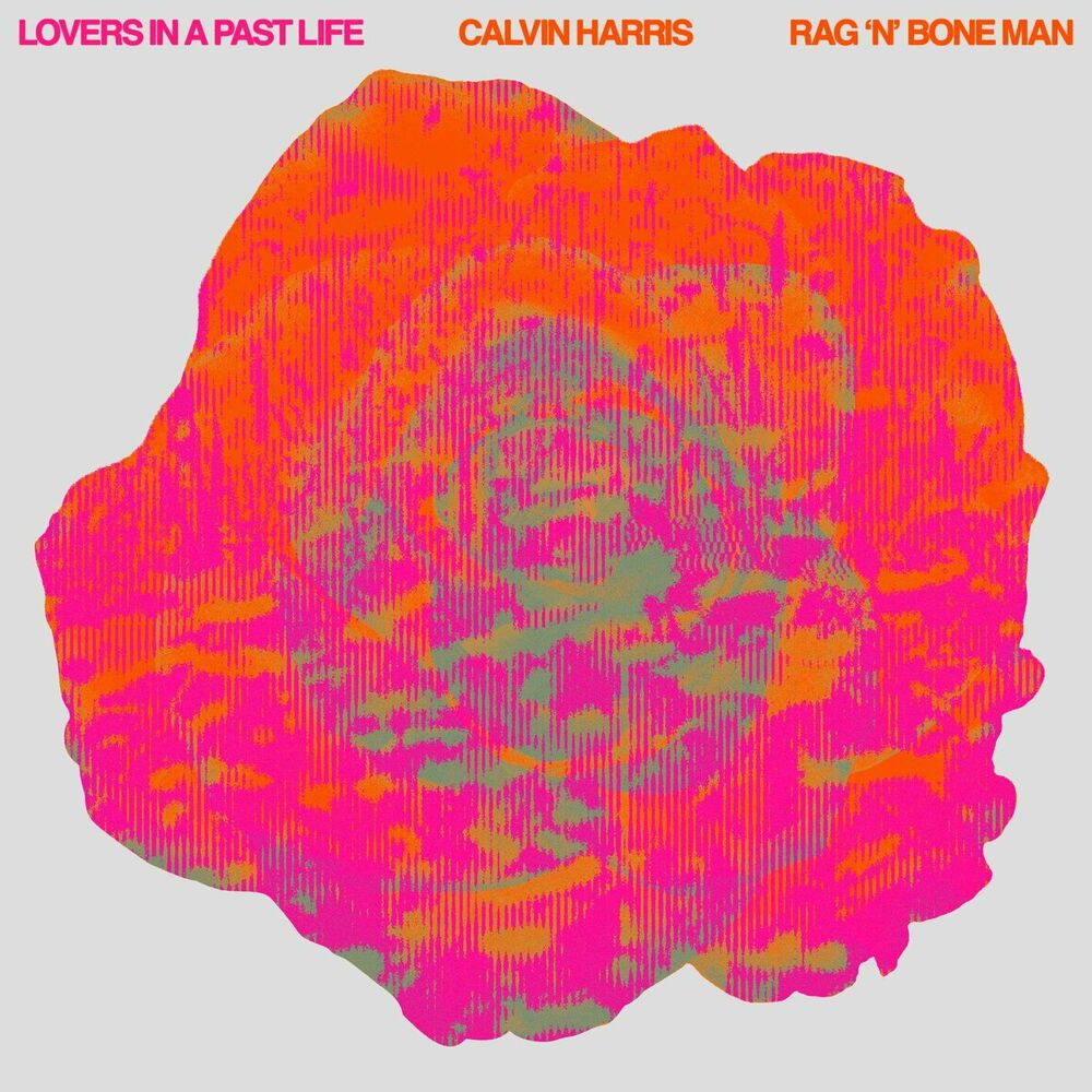 LOVERS IN A PAST LIFE by CALVIN HARRIS & RAG'N'BONE MAN