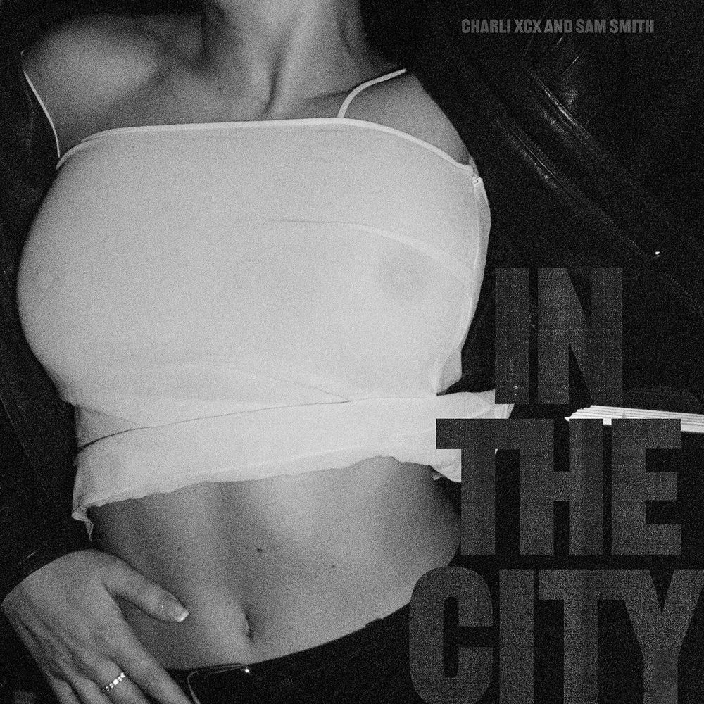 IN THE CITY by CHARLI XCX & SAM SMITH