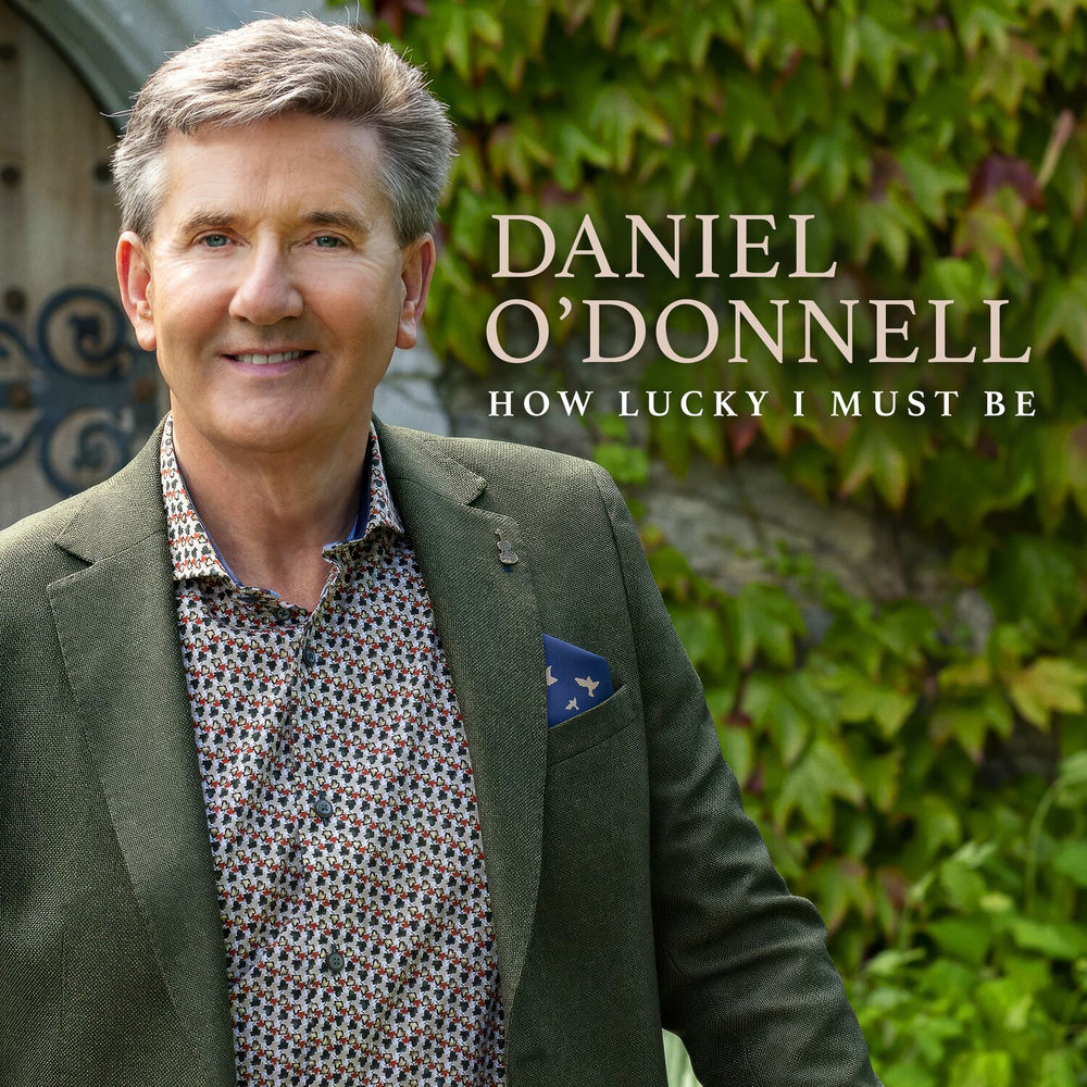HOW LUCKY I MUST BE by DANIEL O'DONNELL