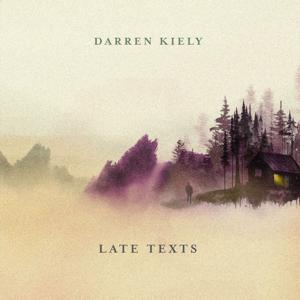 LATE TEXTS by DARREN KIELY