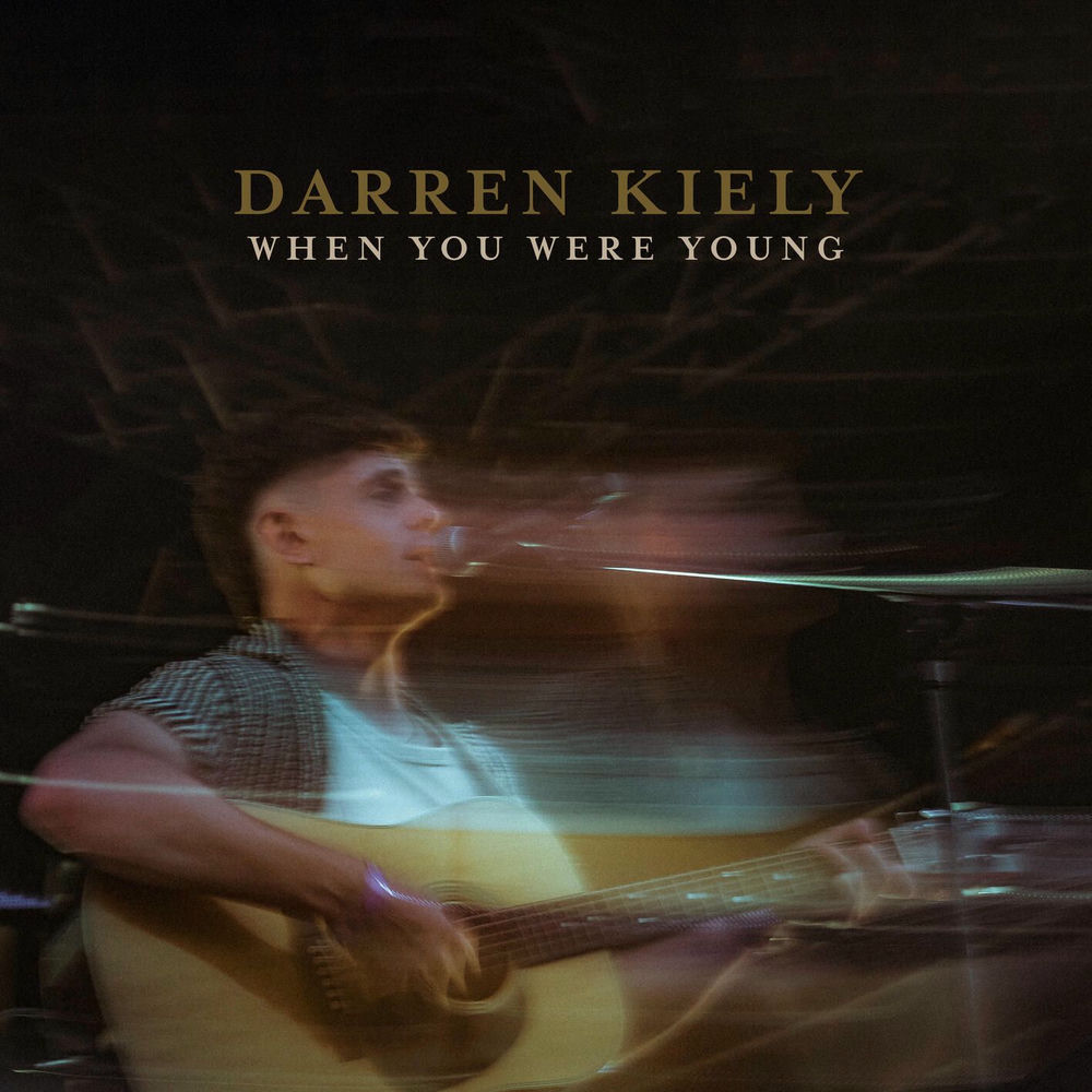 WHEN YOU WERE YOUNG by DARREN KIELY