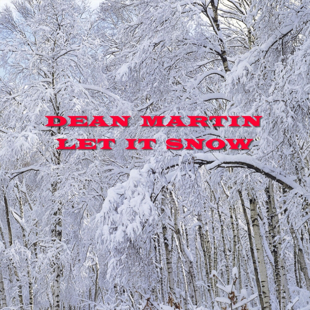 LET IT SNOW LET IT SNOW LET IT SNOW by DEAN MARTIN