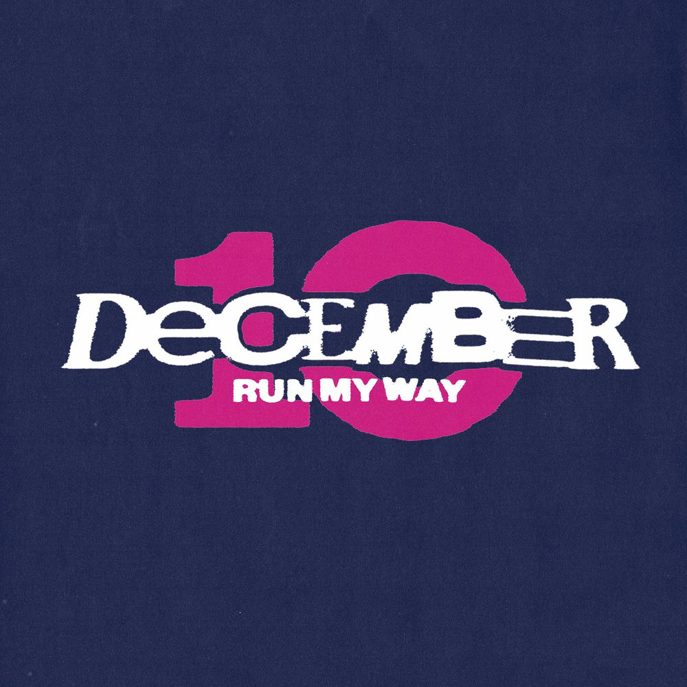 RUN MY WAY by DECEMBER 10