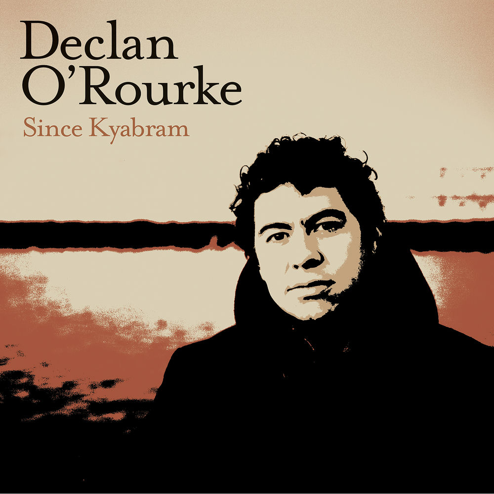 SINCE KYABRAM by DECLAN O'ROURKE