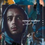 WITHOUT FEAR by DERMOT KENNEDY
