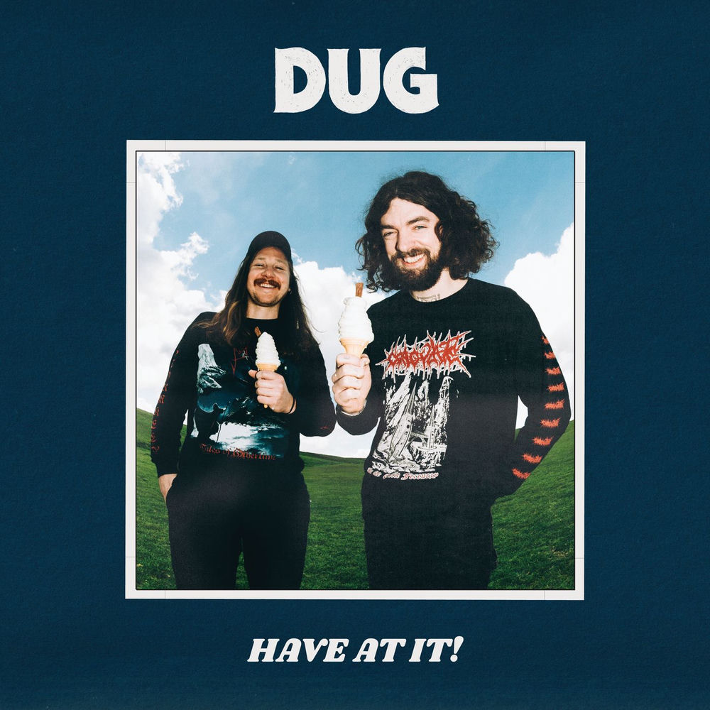 HAVE AT IT by DUG