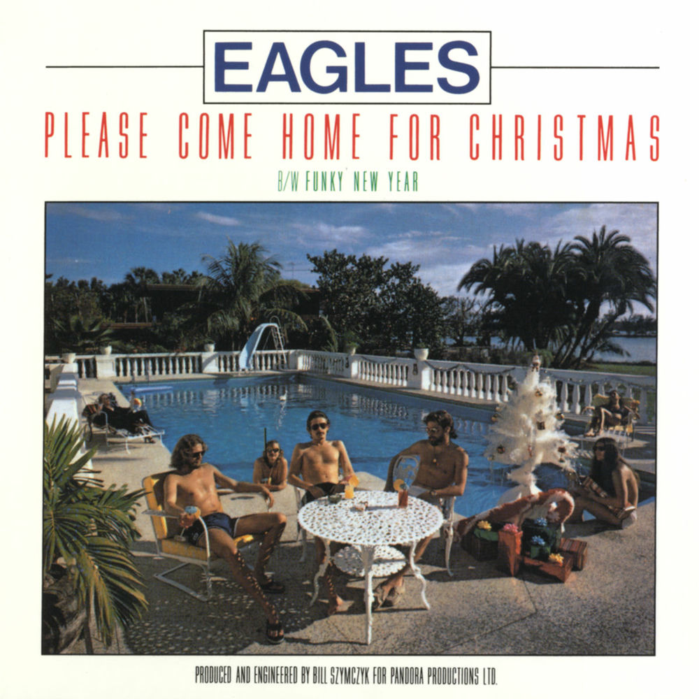 PLEASE COME HOME FOR CHRISTMAS by EAGLES