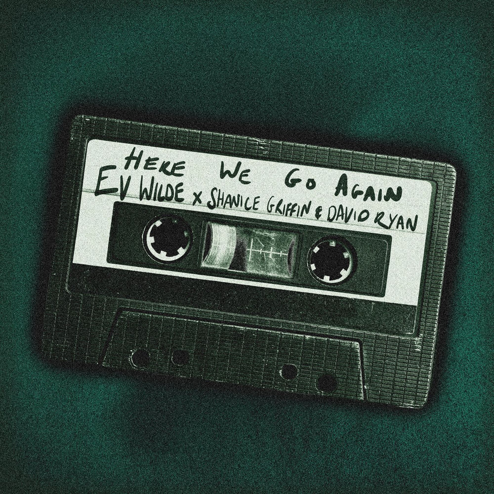 HERE WE GO AGAIN by EV WILDE/GRIFFIN/RYAN