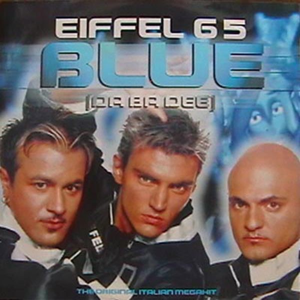Blue (Da Ba Dee) by Eiffel 65