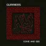 COME AND SEE by GURRIERS
