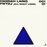 FWTDJ (ALL NIGHT LONG) by HANNAH LAING