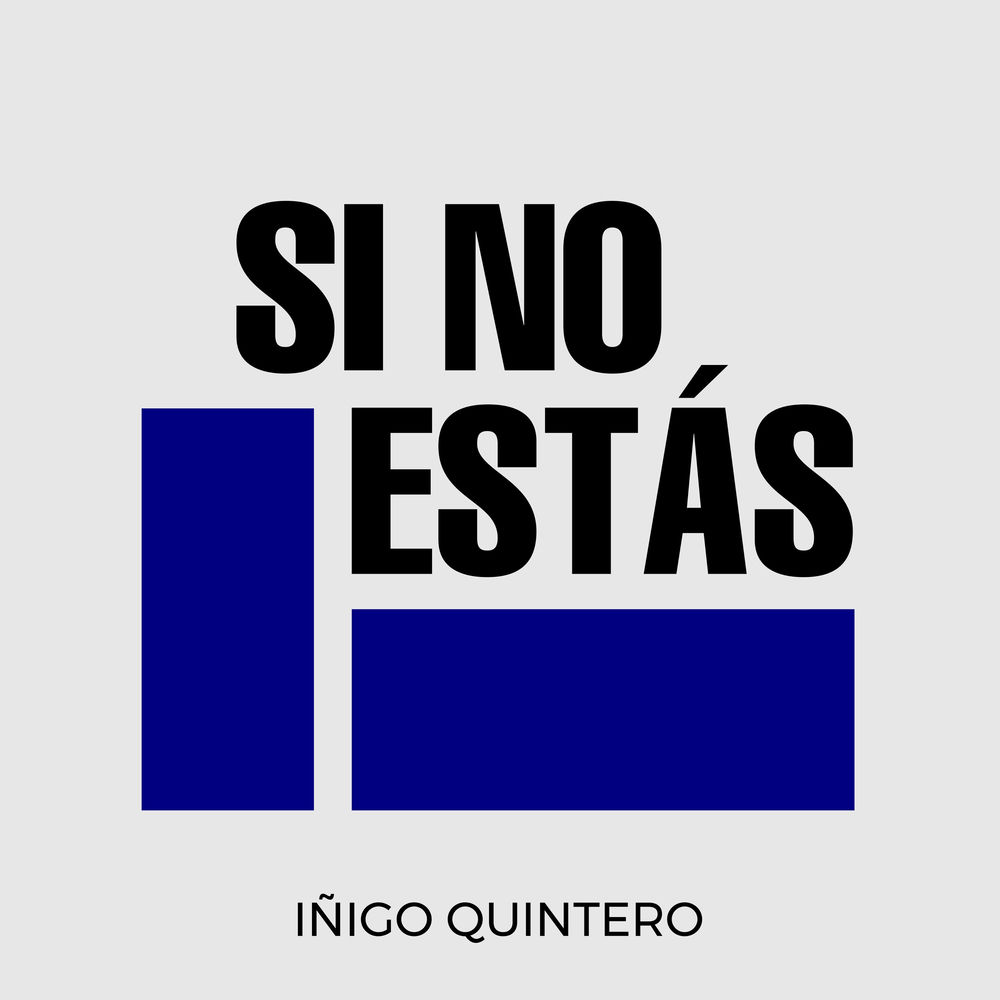 SI NO ESTAS by INIGO QUINTERO