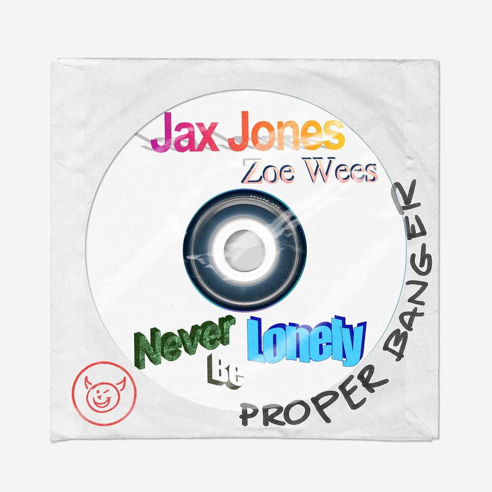 NEVER BE LONELY by JAX JONES/ZOE WEES