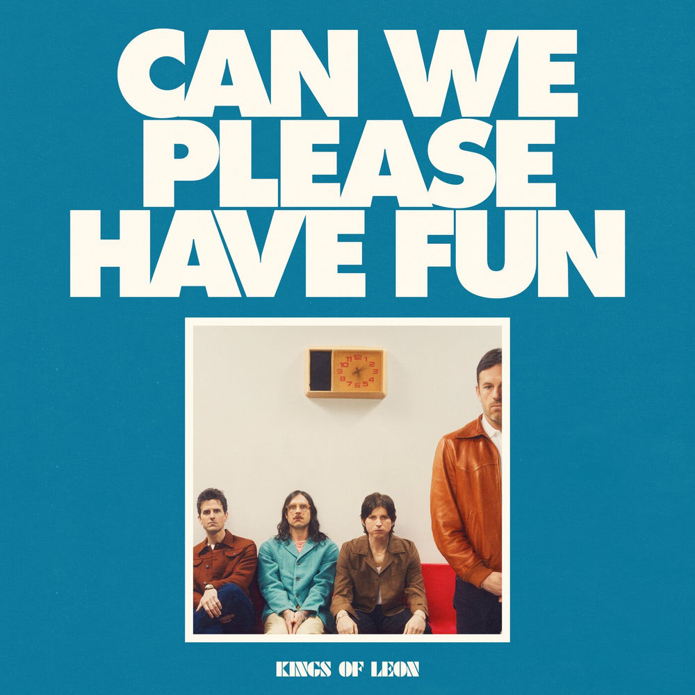 CAN WE PLEASE HAVE FUN by KINGS OF LEON