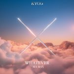 WHATEVER by KYGO & AVA MAX
