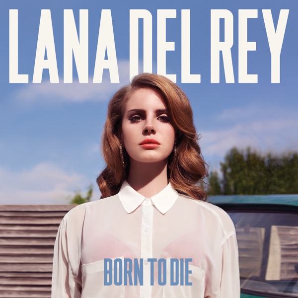 BORN TO DIE by LANA DEL REY