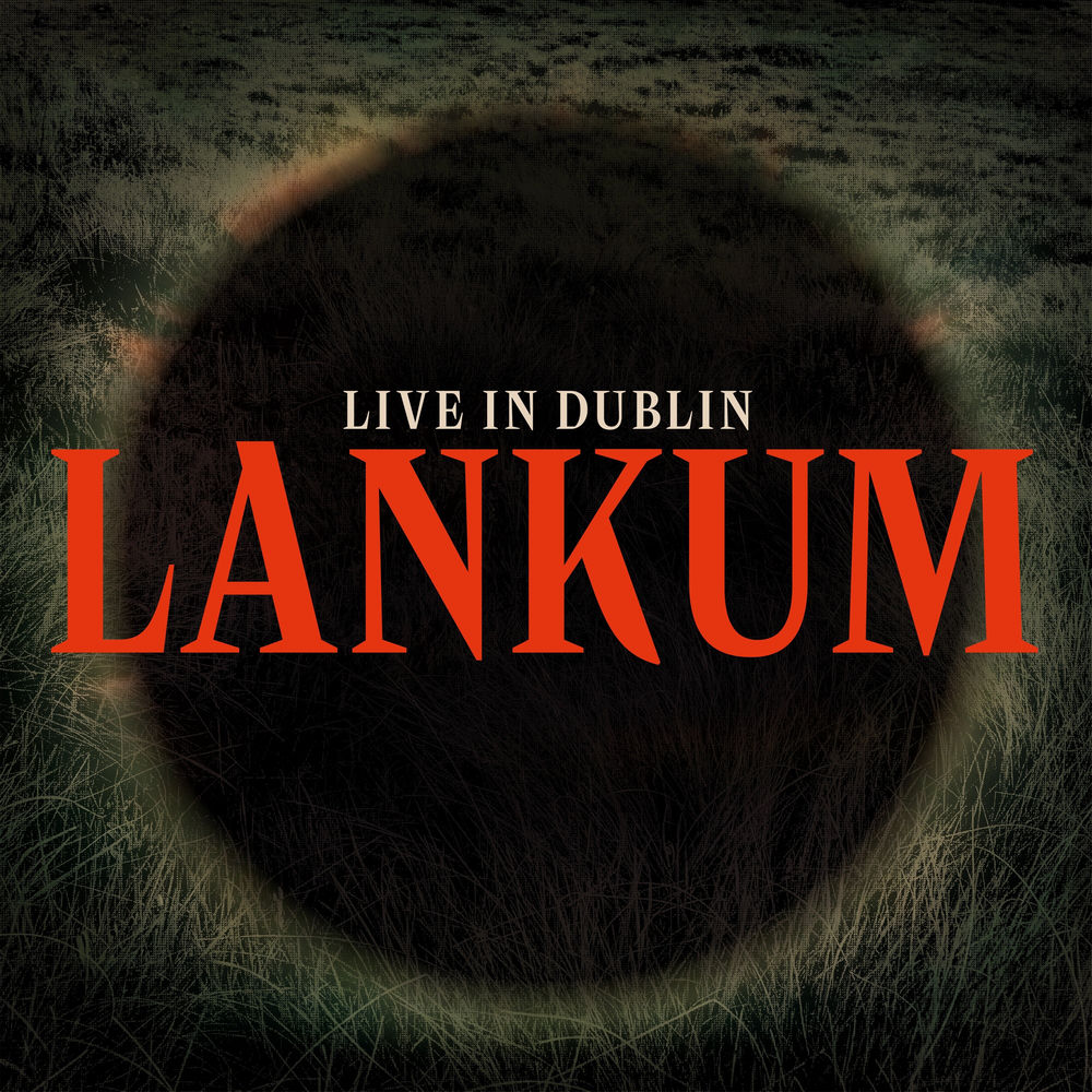 LIVE IN DUBLIN by LANKUM