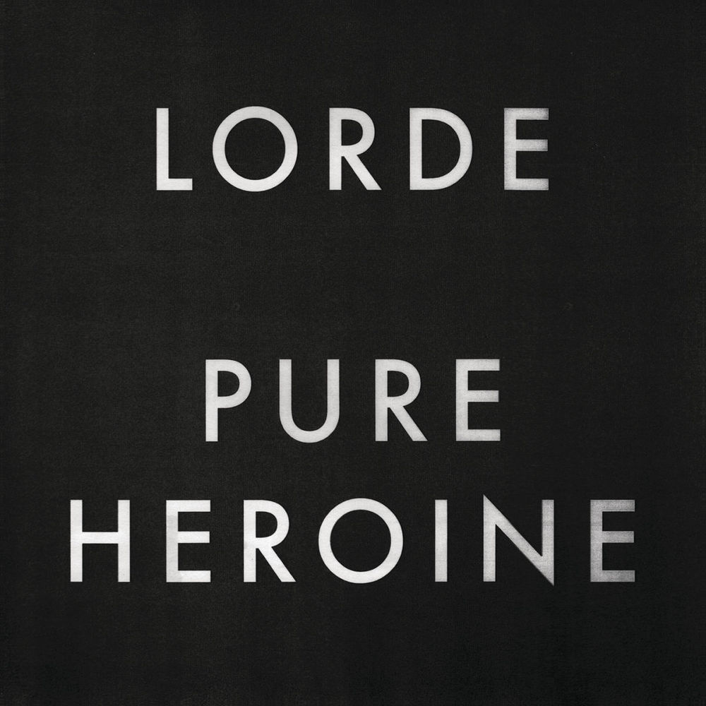 PURE HEROINE by LORDE