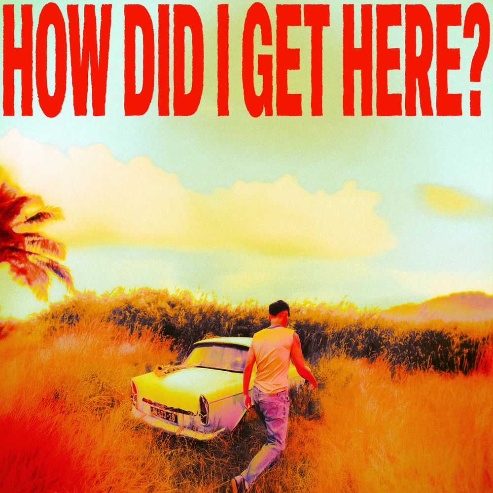 HOW DID I GET HERE by LOUIS TOMLINSON