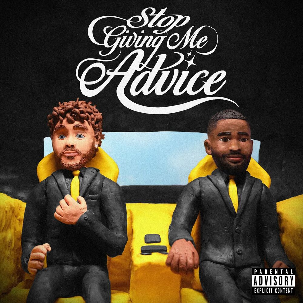 STOP GIVING ME ADVICE by LYRICAL LEMONADE/DAVE/HARLOW