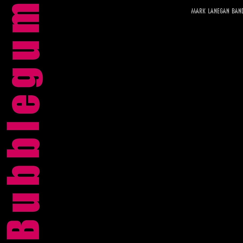 BUBBLEGUM by MARK LANEGAN