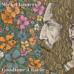 GOODTIME CHARLIE by MICK FLANNERY