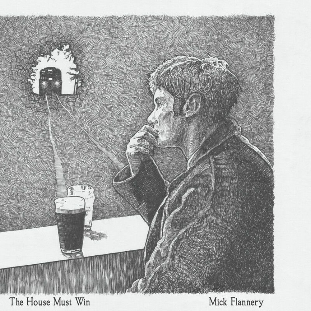 THE HOUSE MUST WIN by MICK FLANNERY