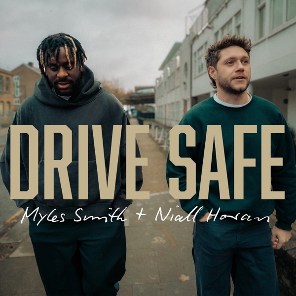DRIVE SAFE by MYLES SMITH & NIALL HORAN