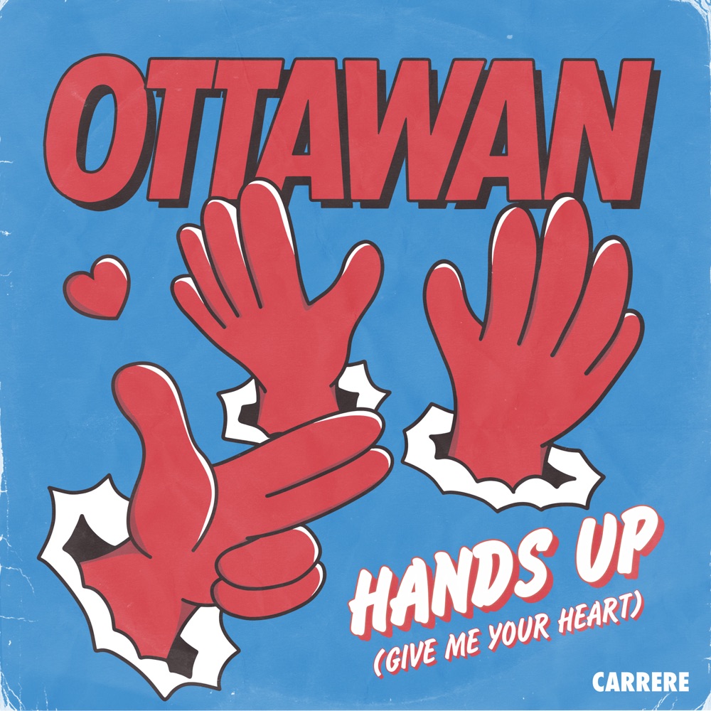 Hands Up (Give Me Your Heart) by Ottawan