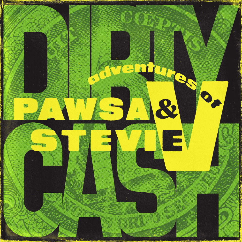DIRTY CASH (MONEY TALKS) by PAWSA/ADVENTURES OF STEVIE V