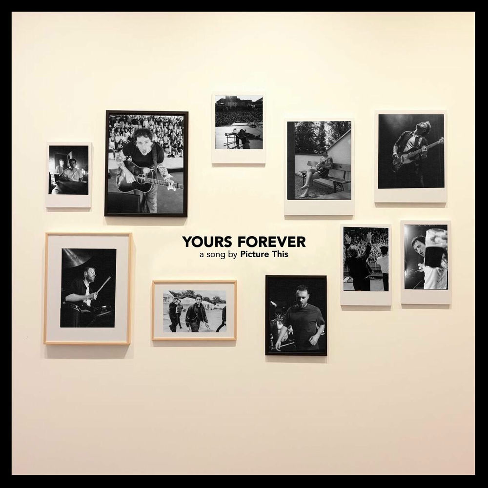 YOURS FOREVER by PICTURE THIS