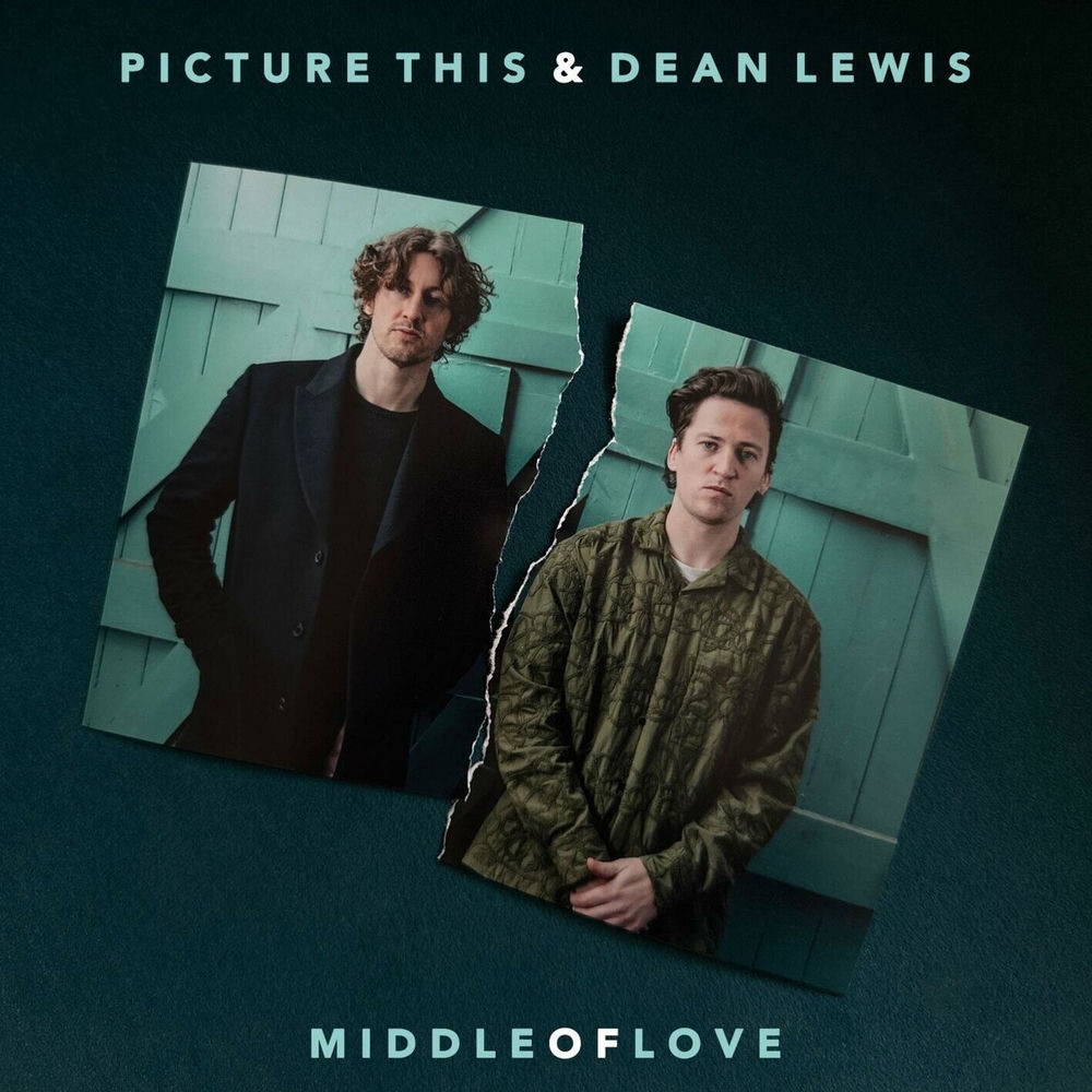 MIDDLE OF LOVE by PICTURE THIS/DEAN LEWIS
