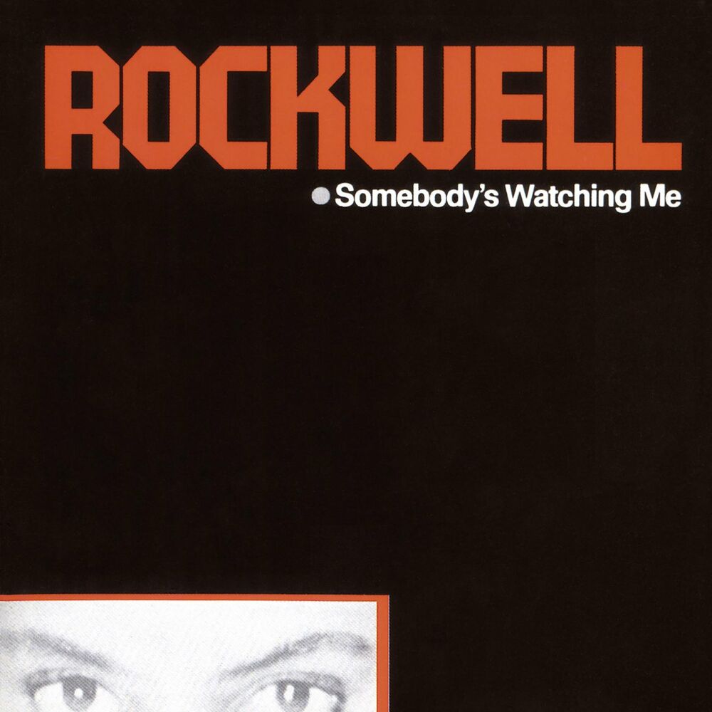 SOMEBODY'S WATCHING ME by ROCKWELL