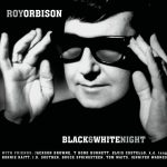 BLACK & WHITE NIGHT by ROY ORBISON