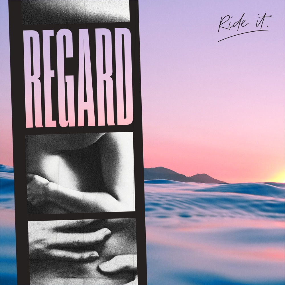 Ride It by Regard