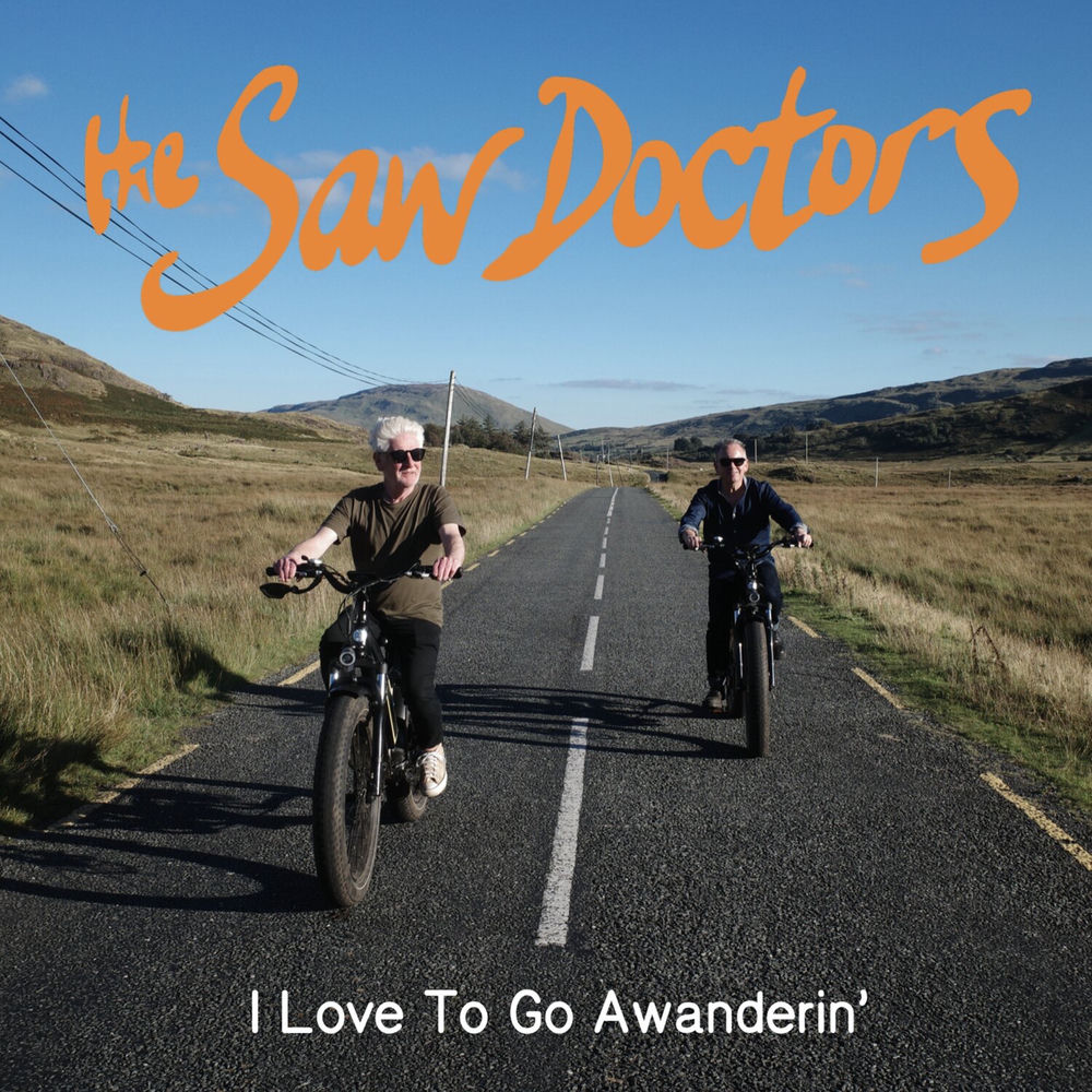 I LOVE TO GO AWANDERIN' by SAW DOCTORS